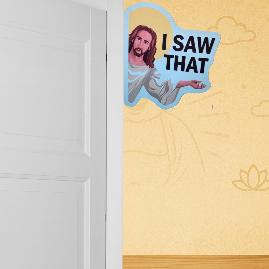 I Saw That – Funny Jesus Sticker | Religious Meme Décor | Christian Humor Gift | Metta-Blessed™