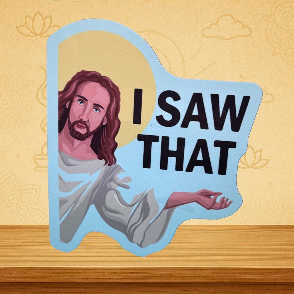 I Saw That – Funny Jesus Sticker | Religious Meme Décor | Christian Humor Gift | Metta-Blessed™